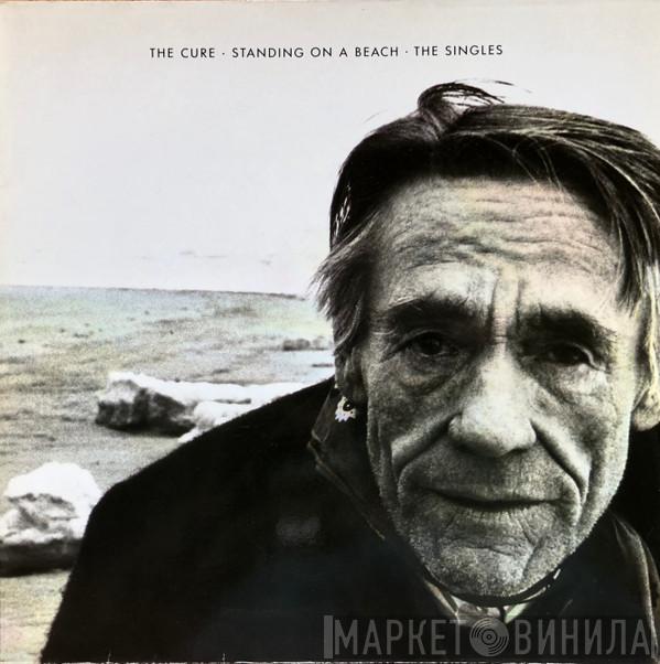  The Cure  - Standing On A Beach · The Singles