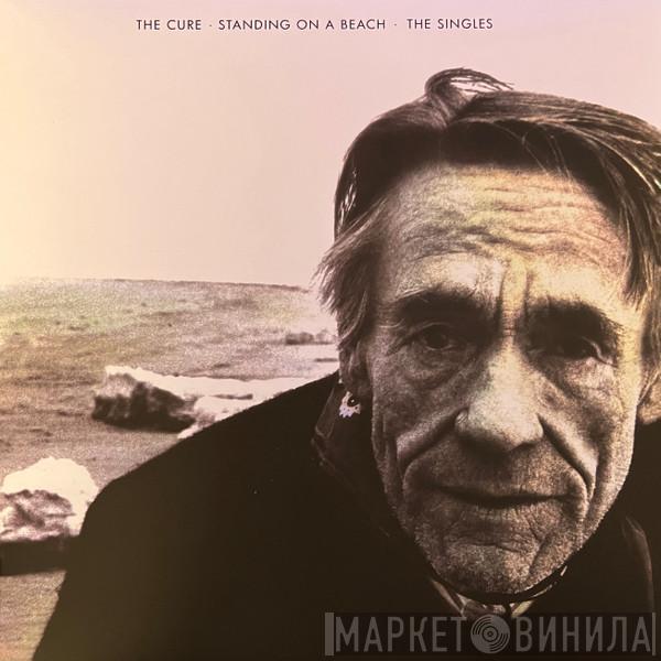  The Cure  - Standing On A Beach · The Singles