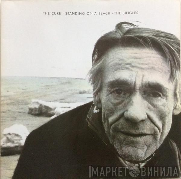  The Cure  - Standing On A Beach · The Singles