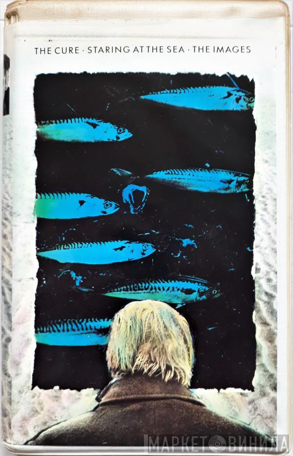  The Cure  - Staring At The Sea • The Images