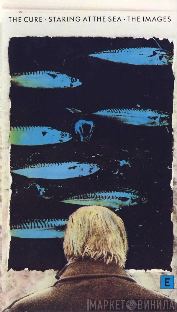 The Cure - Staring At The Sea • The Images