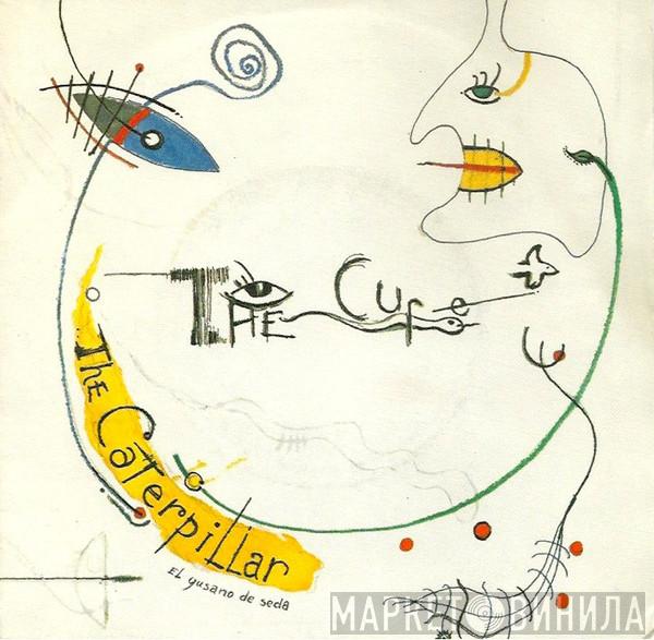  The Cure  - The Caterpillar = El Gusano De Seda