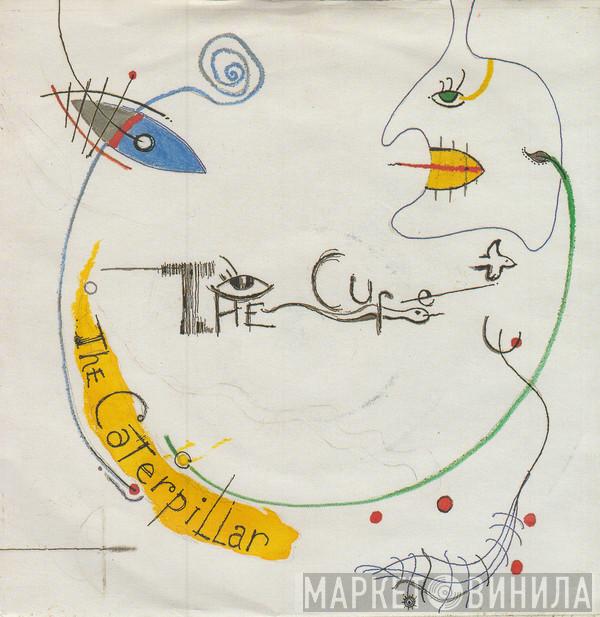  The Cure  - The Caterpillar