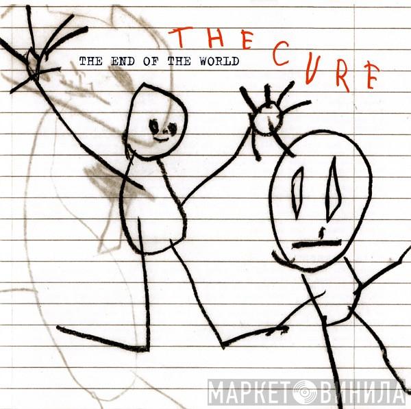  The Cure  - The End Of The World