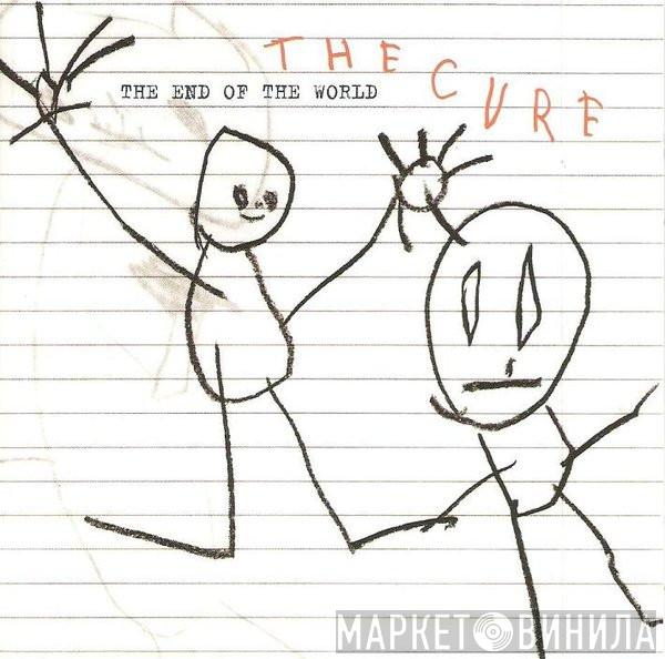  The Cure  - The End Of The World