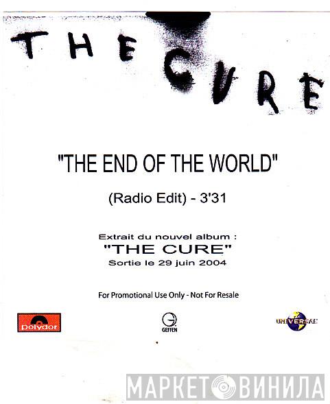  The Cure  - The End Of The World