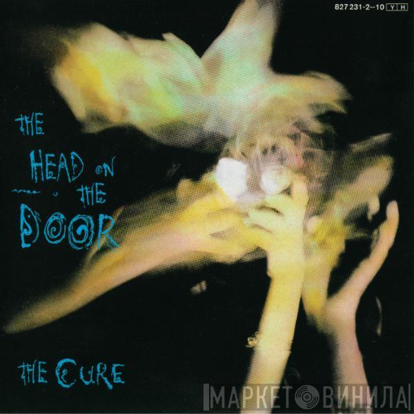  The Cure  - The Head On The Door