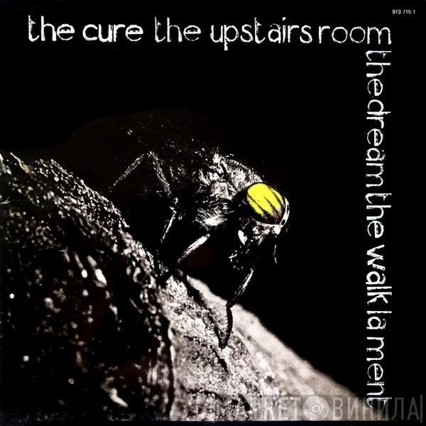 The Cure - The Upstairs Room / The Dream / The Walk / Lament