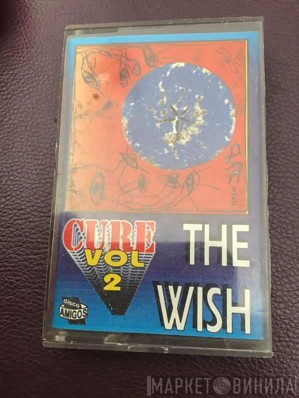  The Cure  - The Wish Vol. 2