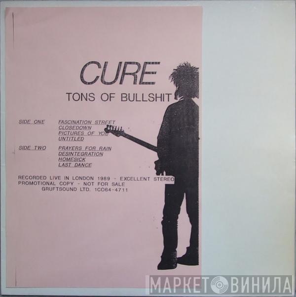  The Cure  - Tons Of Bullshit