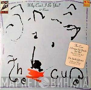  The Cure  - Why Can't I Be You? (12" Remix)