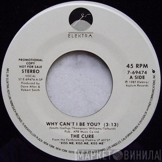  The Cure  - Why Can't I Be You?