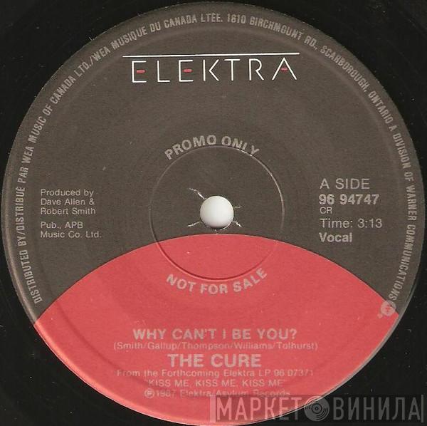  The Cure  - Why Can't I Be You?