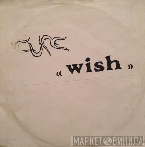  The Cure  - Wish
