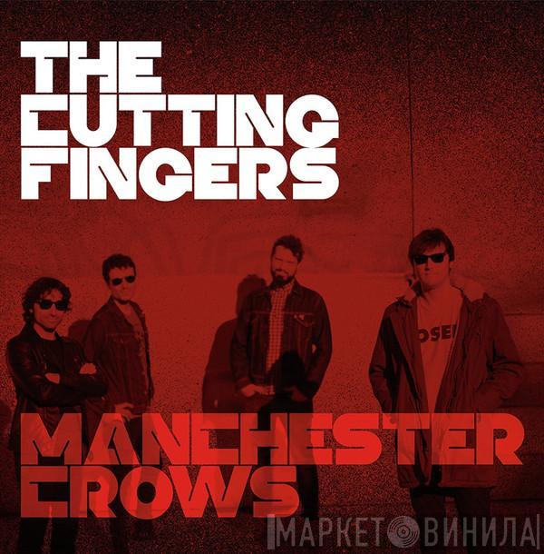 The Cutting Fingers - Manchester Crows