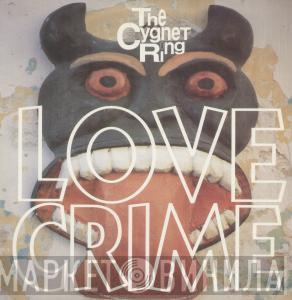The Cygnet Ring - Love Crime