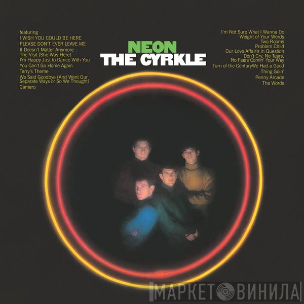 The Cyrkle - Neon