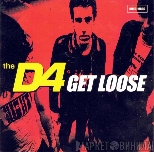 The D4 - Get Loose