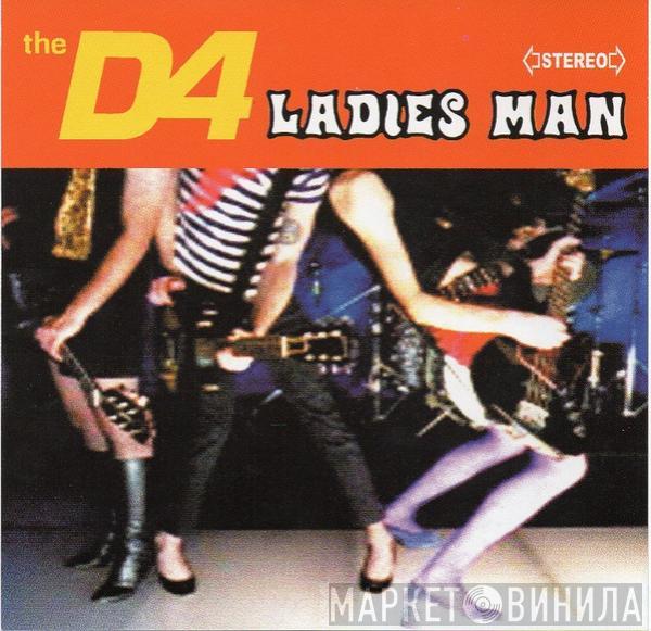 The D4 - Ladies Man