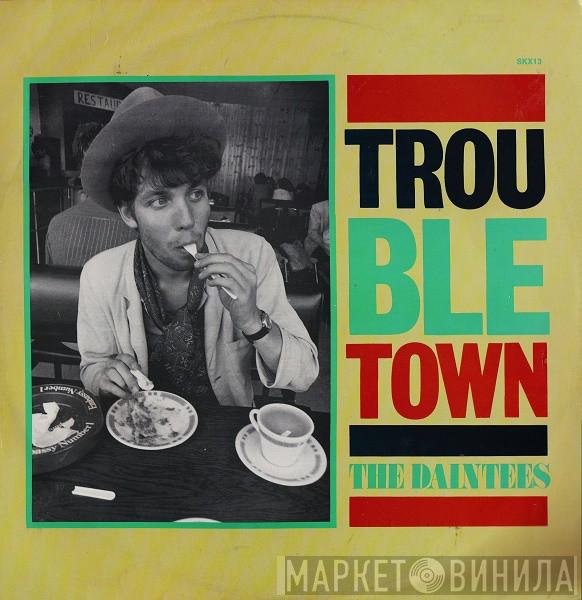 The Daintees - Trouble Town