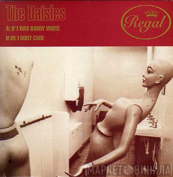 The Daisies  - If I Was Barry White