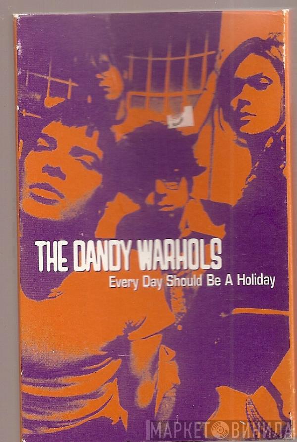 The Dandy Warhols - Every Day Should Be A Holiday