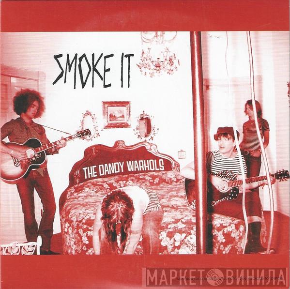 The Dandy Warhols - Smoke It