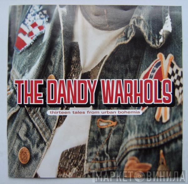 The Dandy Warhols - Thirteen Tales From Urban Bohemia