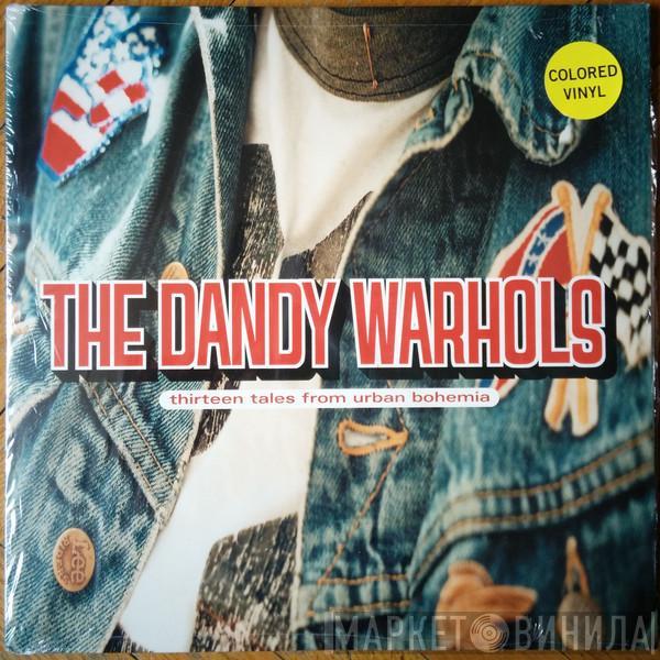  The Dandy Warhols  - Thirteen Tales From Urban Bohemia