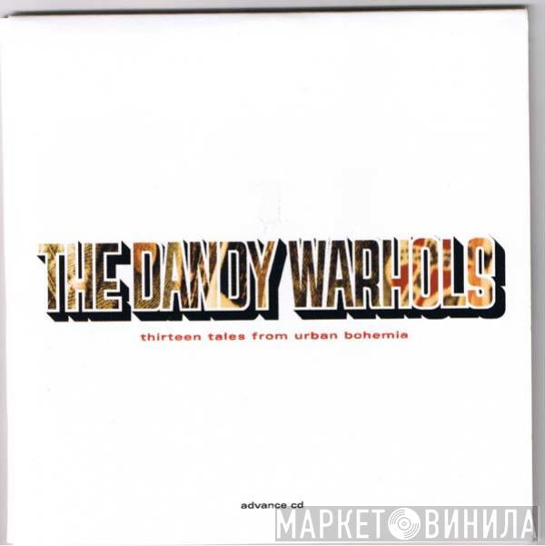 The Dandy Warhols - Thirteen Tales From Urban Bohemia