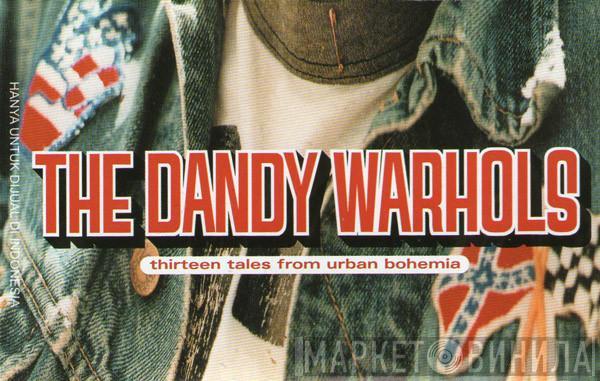  The Dandy Warhols  - Thirteen Tales From Urban Bohemia