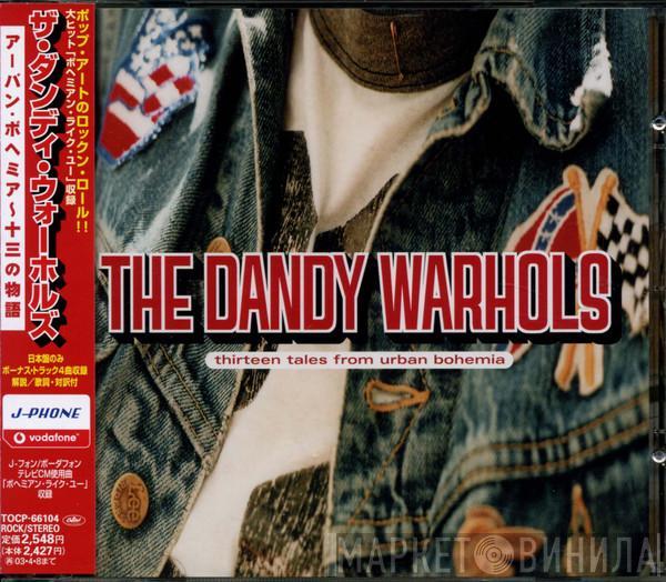  The Dandy Warhols  - Thirteen Tales From Urban Bohemia