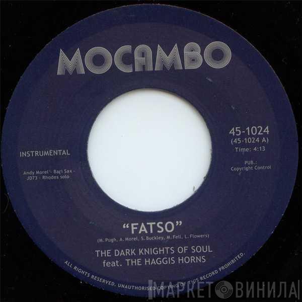 The Dark Knights Of Soul, The Haggis Horns - Fatso / Doin' The Tick