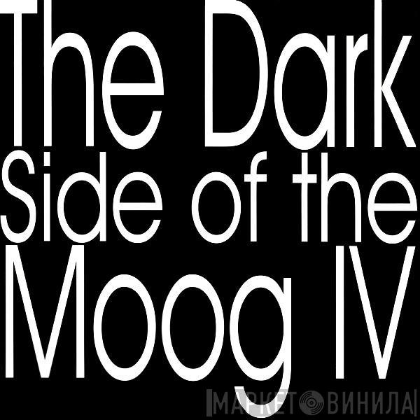 The Dark Side Of The Moog - The Dark Side Of The Moog IV