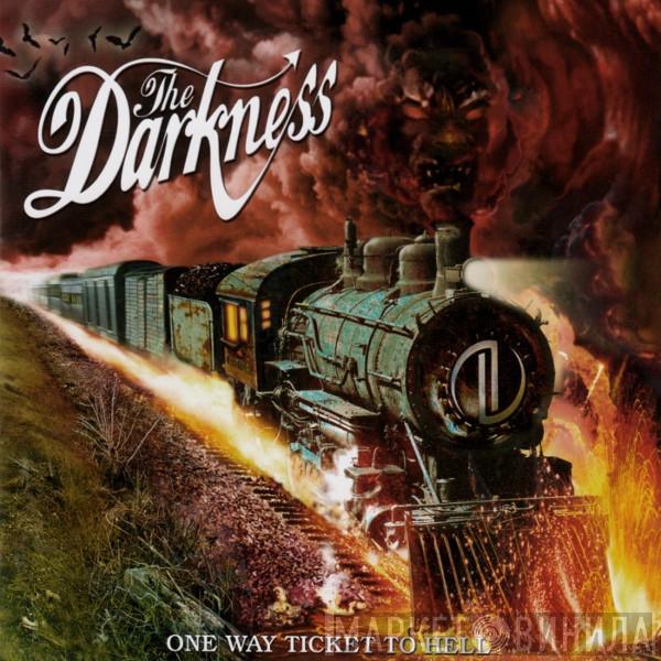  The Darkness  - One Way Ticket To Hell ...And Back