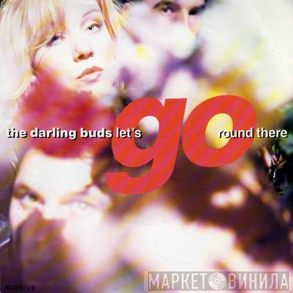  The Darling Buds  - Let’s Go Round There