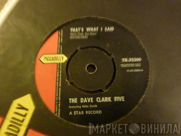 The Dave Clark Five, Mike Smith  - That's What I Said / I Knew It All The Time