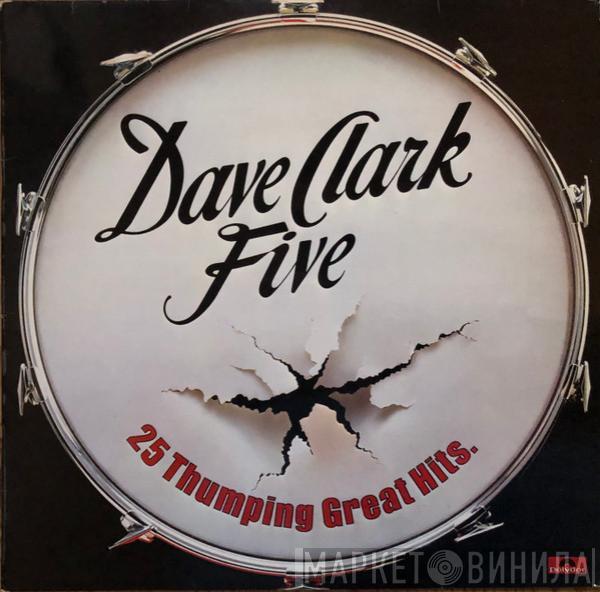 The Dave Clark Five - 25 Thumping Great Hits