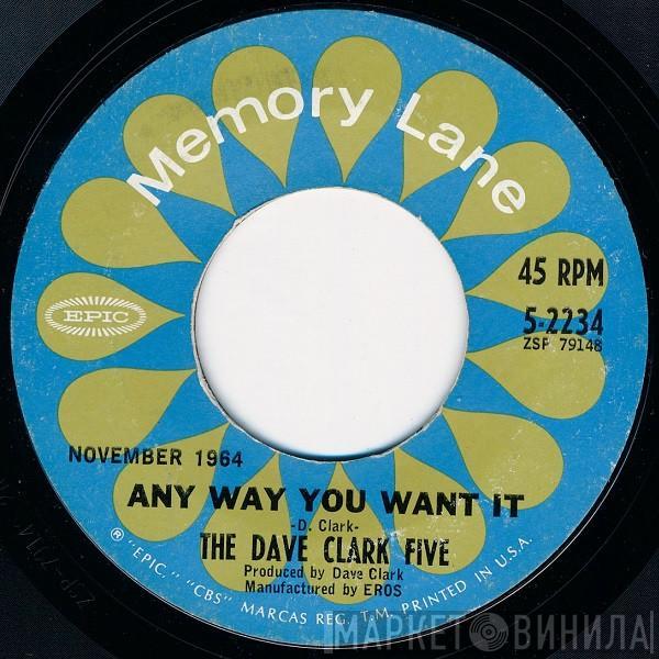 The Dave Clark Five - Any Way You Want It / Can't You See That She's Mine