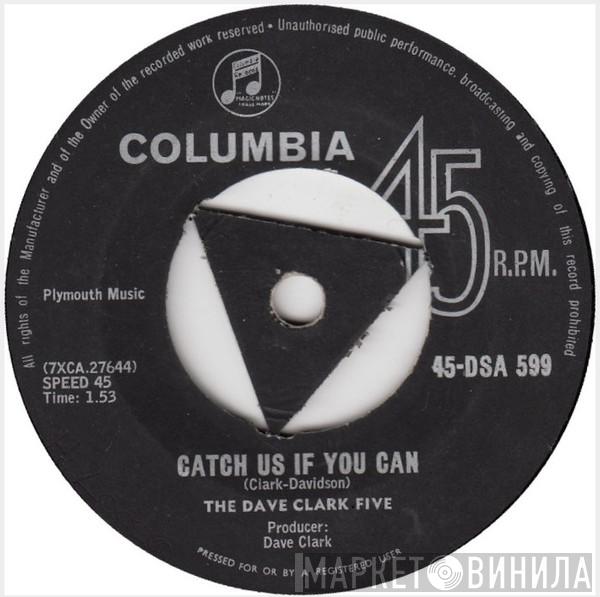  The Dave Clark Five  - Catch Us If You Can