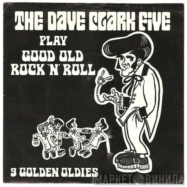 The Dave Clark Five - Play Good Old Rock 'N' Roll