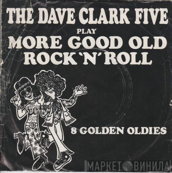 The Dave Clark Five - Play More Good Old Rock N Roll