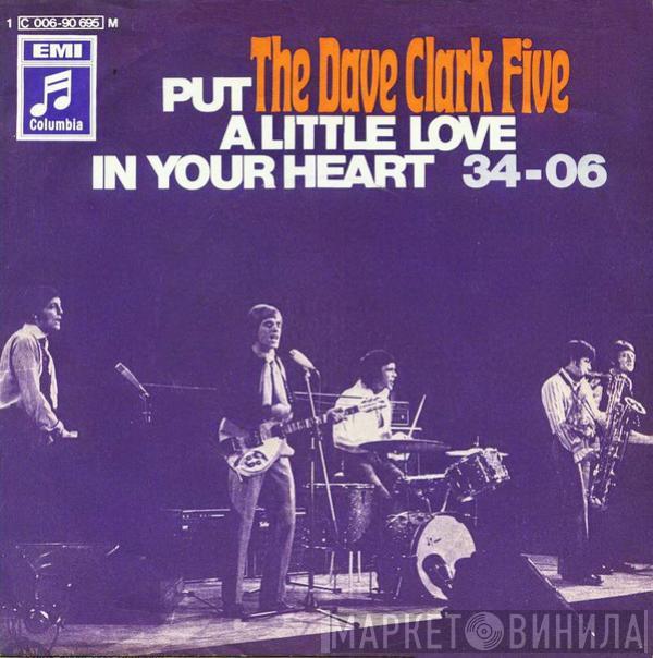 The Dave Clark Five - Put A Little Love In Your Heart / 34-06