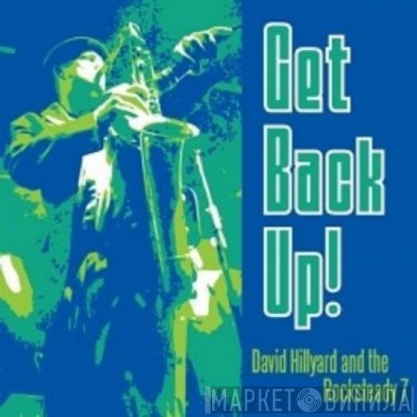 The Dave Hillyard Rocksteady 7 - Get Back Up!