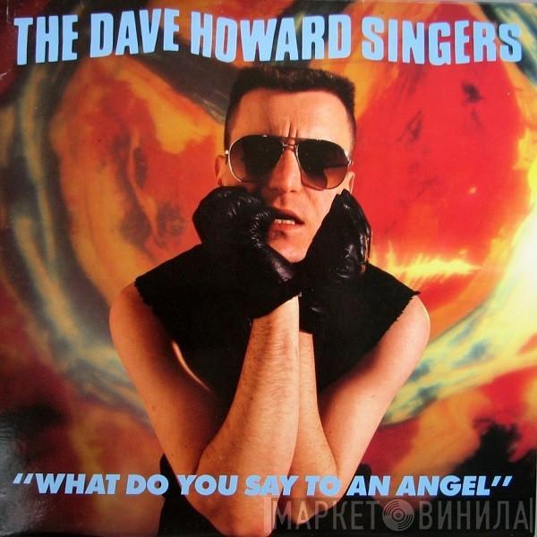 The Dave Howard Singers - "What Do You Say To An Angel"