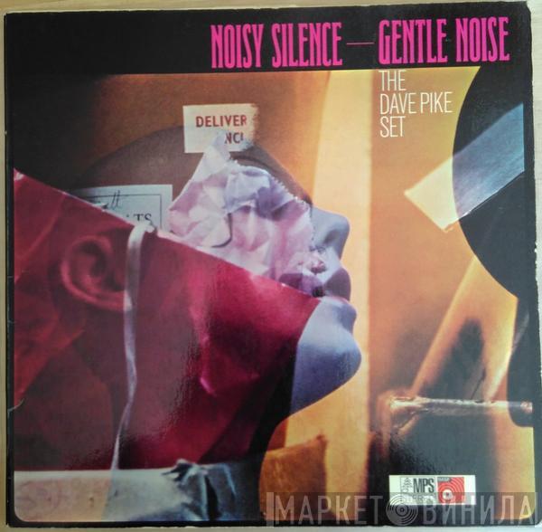 The Dave Pike Set - Noisy Silence — Gentle Noise