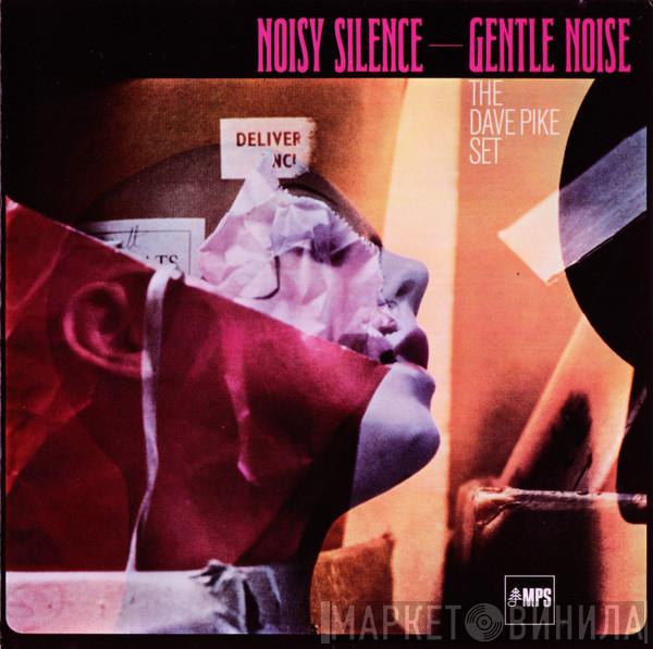  The Dave Pike Set  - Noisy Silence - Gentle Noise