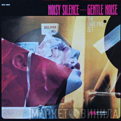  The Dave Pike Set  - Noisy Silence - Gentle Noise