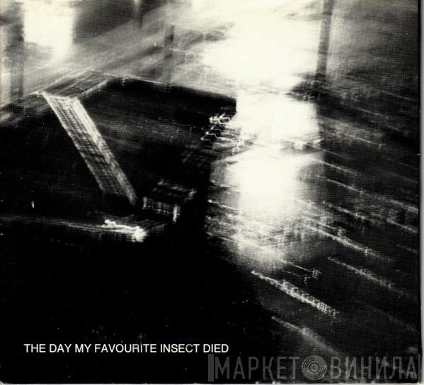  - The Day My Favourite Insect Died