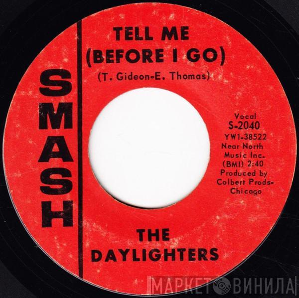 The Daylighters - Tell Me (Before I Go) / What About Me